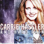 Hard Rain - Carrie Hassler And Hard Rain