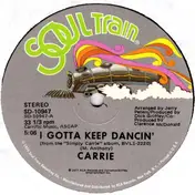 Carrie - I Gotta Keep Dancin' / What's The Question