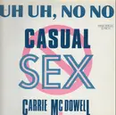12inch Vinyl Single - Carrie McDowell - Uh Uh, No No Casual Sex