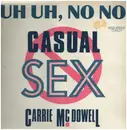 12inch Vinyl Single - Carrie McDowell - Uh Uh, No No Casual Sex