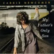 Carrie Newcomer - My Father's Only Son
