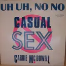 12inch Vinyl Single - Carrie McDowell - Uh Uh, No No Casual Sex