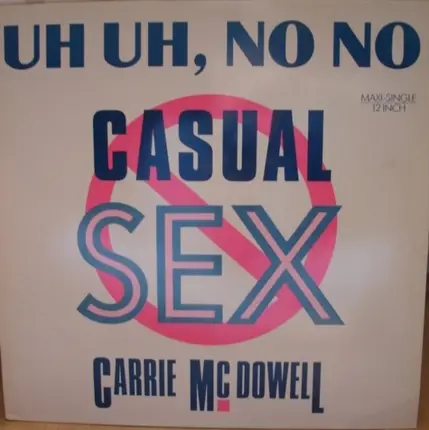 Carrie McDowell - Uh Uh, No No Casual Sex