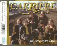 Carriére - Ich Suche Keinen Engel