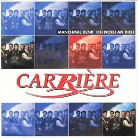 Carriére - Manchmal Denk' Ich Noch An Dich