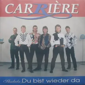 Carriére - Shalala, Du Bist Wieder Da