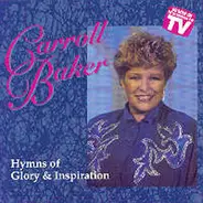 Carroll Baker - Hymns Of Glory & Inspiration