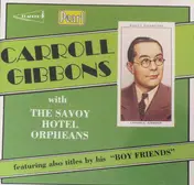 Carroll Gibbons - Carrol Gibbons and the Savoy Hotel Orphans