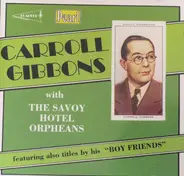 Carroll Gibbons - Carrol Gibbons and the Savoy Hotel Orphans