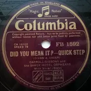 Carroll Gibbons And Savoy Hotel Orpheans - Did You Mean It? / I'm In A Dancing Mood