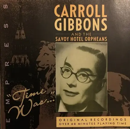 Carroll Gibbons And The Savoy Hotel Orpheans - Time Was