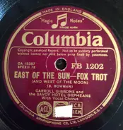 Carroll Gibbons And The Savoy Hotel Orpheans - East Of The Sun (And West Of The Moon) /Broadway Rhythm