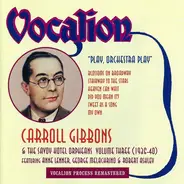 Carroll Gibbons And The Savoy Hotel Orpheans - Play, Orchestra Play - Volume Three