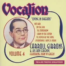 Carroll Gibbons & His Boy Friends Featuring Johnny Green - Living In Dreams - Volume 4