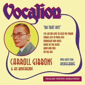 Carroll Gibbons & His Boy Friends - Oh That Kiss
