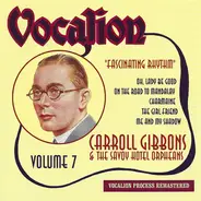 Carroll Gibbons & Savoy Hotel Orpheans - Fascinating Rhythm (Volume 7)