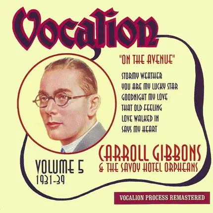 Carroll Gibbons & Savoy Hotel Orpheans - On The Avenue (Volume 5 - 1931-39)