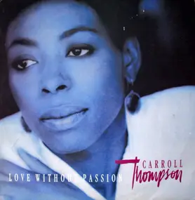 Carroll Thompson - Love Without Passion