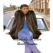 Carroll Thompson - Hopelessly In Love (180g)
