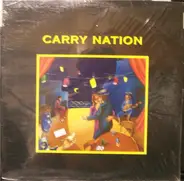 Carry Nation - Carry Nation