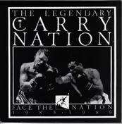 Carry Nation - Face The Nation 1985 • 1989