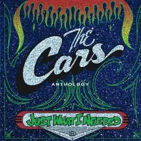 The Cars - ANTHOLOGY - JUST WHAT I