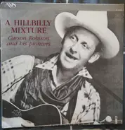 Carson Robison And His Pioneers - A Hillbilly Mixture