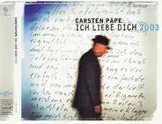 Carsten Pape - Ich Liebe Dich 2003