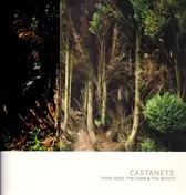 Castanets - Texas Rose, the Thaw & the Beasts