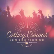 CD - Casting Crowns - A Live Worship Experience