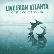 CD - Casting Crowns - Live From Atlanta - DVD included