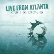 Casting Crowns - Live from Atlanta