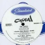 Casual - VIP / I Gotta (Get Down) / Turf Dirt