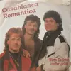 7inch Vinyl Single - Casablanca Romantica - Wenn Du Jetzt Wieder Gehst