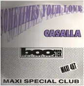 Casalla - Sometimes Your Love (Maxi Special Club)