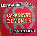 12inch Vinyl Single - Casanova's Revenge - Let's Work / I Can't Take It