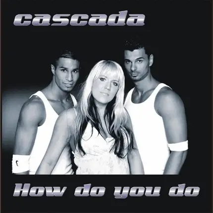 Cascada - How Do You Do