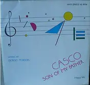 CASCO - Son Of My Father