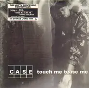 Case Featuring Foxy Brown - touch me tease me