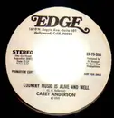 7inch Vinyl Single - Casey Anderson - Country Music Is Alive And Well / The I Love You Waltz - Promo copy
