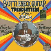 Casey Bill Weldon - Bottleneck Guitar Trendsetters Of The 1930's
