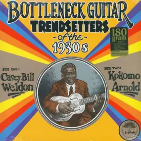 Casey Bill Weldon - Bottleneck Guitar Trendsetters Of The 1930's