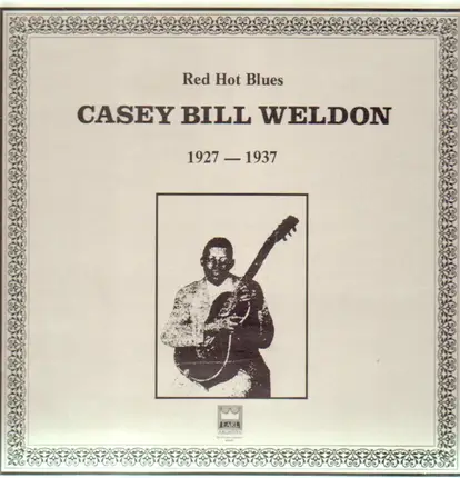 Casey Bill Weldon - Red Hot Blues 1927-1937