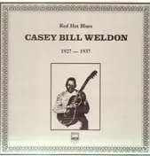 Casey Bill Weldon - Red Hot Blues 1927-1937