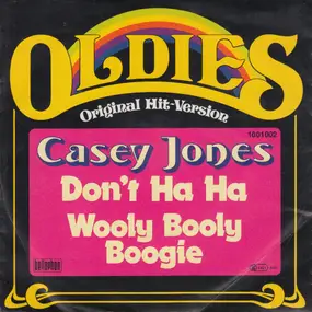 Casey Jones - Don't Ha Ha / Wooly Booly Boogie