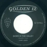7inch Vinyl Single - Casey Jones - Down In The Valley