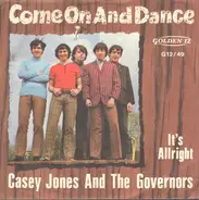 Casey Jones & The Governors - Come On And Dance