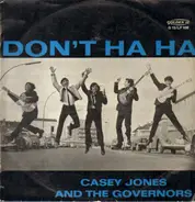 Casey Jones & The Governors - Don't Ha Ha