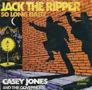 7inch Vinyl Single - Casey Jones & The Governors - Jack The Ripper / So Long Baby
