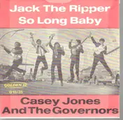 Casey Jones And The Governors - Jack The Ripper / So Long Baby
